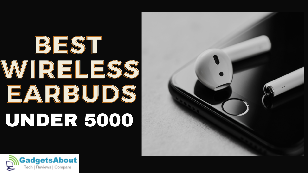 Best Wireless Earbuds under 5000