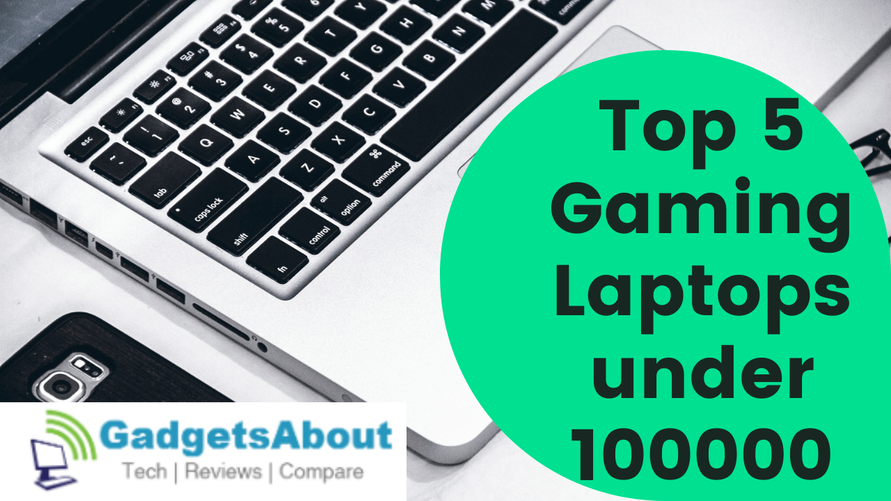 Top 5 Gaming Laptops under 100000