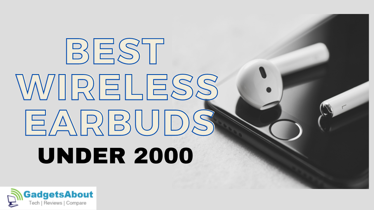 Best Wireless Earbuds under 2000 in India