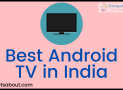 Best Android TV in India
