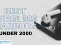 Best Wireless Earbuds under 2000 in India