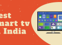 Best smart tv in India
